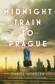 Free sales ebooks downloads Midnight Train to Prague: A Novel by Carol Windley 9780802119735