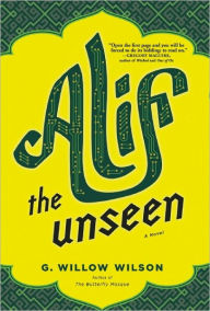 Title: Alif the Unseen, Author: G. Willow Wilson