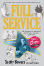 Full Service: My Adventures in Hollywood and the Secret Sex Live of the Stars
