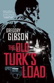 Title: The Old Turk's Load, Author: Gregory Gibson