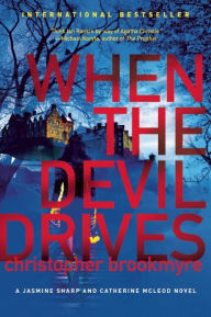 Title: When the Devil Drives (Jasmine Sharp and Catherine McLeod Series #2), Author: Christopher Brookmyre