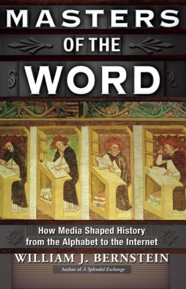 Masters of the Word: How Media Shaped History