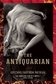 Title: The Antiquarian, Author: Gustavo Faverón Patriau