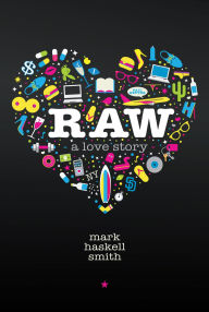 Title: Raw: A Love Story, Author: Mark Haskell Smith