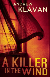 Title: A Killer in the Wind, Author: Andrew Klavan