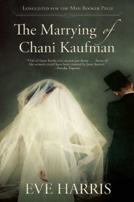 Title: The Marrying of Chani Kaufman, Author: Eve Harris