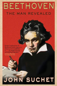 Title: Beethoven: The Man Revealed, Author: John Suchet