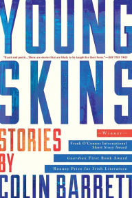 Title: Young Skins, Author: Colin Barrett