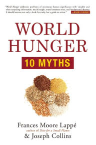 Title: World Hunger: 10 Myths, Author: Frances Moore Lappe