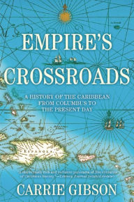 Downloading free books to kindle Empire's Crossroads: A History of the Caribbean from Columbus to the Present Day