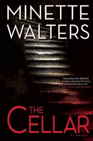 Title: The Cellar: A Novel, Author: Minette Walters
