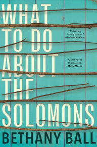 Title: What to Do about the Solomons, Author: Bethany Ball