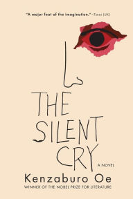 Title: The Silent Cry, Author: Kenzaburo OE