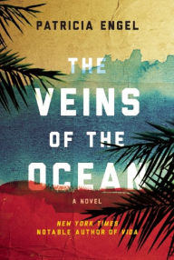 Download epub books free online The Veins of the Ocean MOBI ePub PDF by Patricia Engel (English literature) 9780802124890
