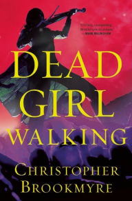 Title: Dead Girl Walking (Jack Parlabane Series #6), Author: Christopher Brookmyre