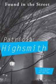 Title: Found in the Street, Author: Patricia Highsmith