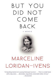Title: But You Did Not Come Back, Author: Marceline Loridan-Ivens