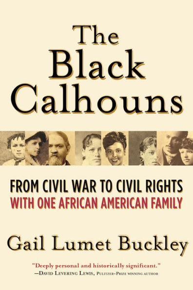 The Black Calhouns: From Civil War to Civil Rights with One African American Family