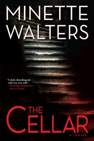 Title: The Cellar: A Novel, Author: Minette Walters