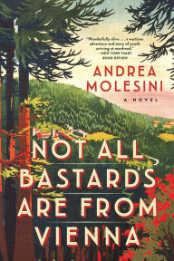 Title: Not All Bastards Are from Vienna, Author: Andrea Molesini