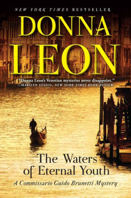 The Waters Of Eternal Youth Guido Brunetti Series 25 By Donna Leon Paperback Barnes Noble