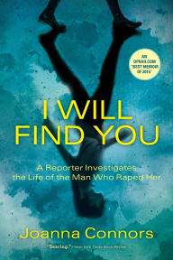 Title: I Will Find You: A Reporter Investigates the Life of the Man Who Raped Her, Author: Marek MiA?kowicz