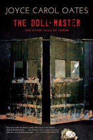 Title: The Doll-Master: And Other Tales of Terror, Author: Joyce Carol Oates