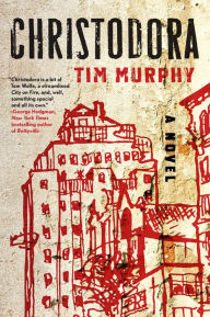 Title: Christodora, Author: Tim Murphy