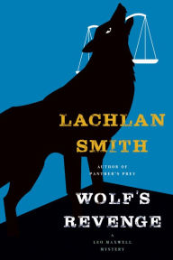 Title: Wolf's Revenge (Leo Maxwell Series #5), Author: Lachlan Smith
