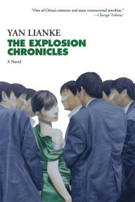 Title: The Explosion Chronicles: A Novel, Author: Yan Lianke