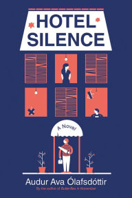Title: Hotel Silence, Author: Audur Ava Olafsdottir