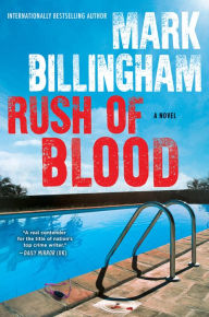 Title: Rush of Blood: A Novel, Author: Mark Billingham