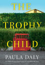 The Trophy Child: A Novel