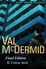 Title: Final Edition and Union Jack (Lindsay Gordon Mysteries #3 and #4), Author: Val McDermid