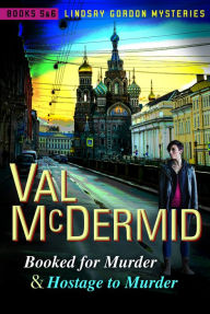Title: Booked for Murder and Hostage to Murder: Lindsay Gordon Mysteries #5 and #6, Author: Val McDermid