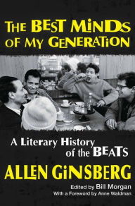 Title: The Best Minds of My Generation: A Literary History of the Beats, Author: Allen Ginsberg