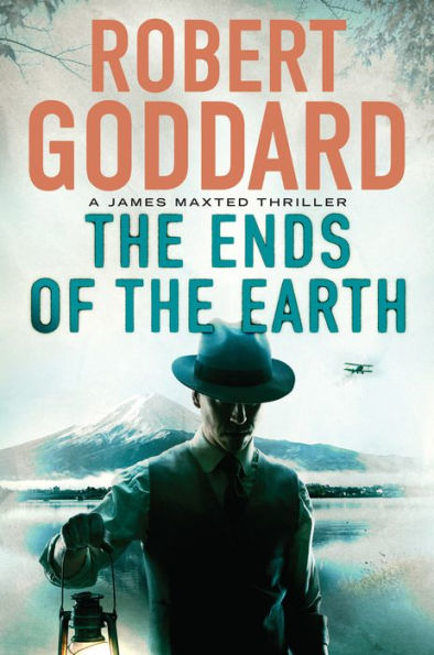 the Ends of Earth: A James Maxted Thriller