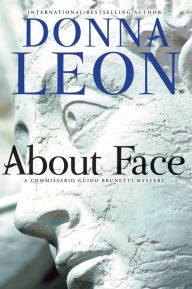 Title: About Face (Guido Brunetti Series #18), Author: Donna Leon