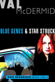 Title: Blue Genes and Star Struck (Kate Brannigan Mysteries #5 and #6), Author: Val McDermid