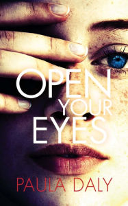 Title: Open Your Eyes, Author: Paula Daly