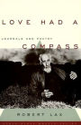Love Had a Compass: Journals and Poetry