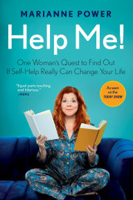 Title: Help Me!: One Woman's Quest to Find Out If Self-Help Really Can Change Your Life, Author: Marianne Power