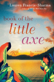 Free mp3 audio books download Book of the Little Axe by Lauren Francis-Sharma