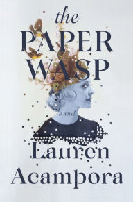 Title: The Paper Wasp, Author: Lauren Acampora