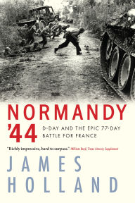 Mobile ebooks jar free download Normandy '44: D-Day and the Epic 77-Day Battle for France 9780802129420 by James Holland (English Edition)