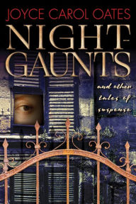 Title: Night-Gaunts and Other Tales of Suspense, Author: Joyce Carol Oates