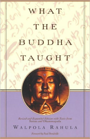 What the Buddha Taught: Revised and Expanded Edition with Texts from ...