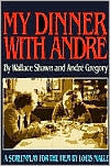 Title: My Dinner with Andre, Author: Wallace Shawn