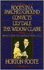 Roots in a Parched Ground, Convicts, Lily Dale, The Widow Claire: Four Plays from the Orphans' Home Cycle