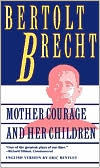 Title: Mother Courage and Her Children, Author: Bertolt Brecht